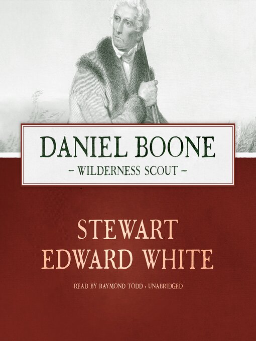 Title details for Daniel Boone by Stewart Edward White - Available